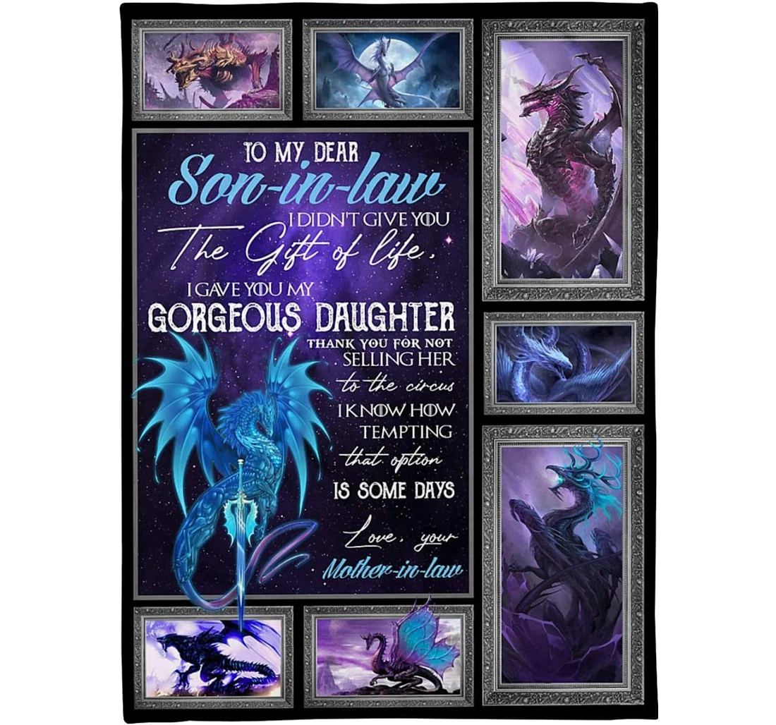 Throw Blanket, Quilt - Personalized Gifts My Dear Son-in-law I Didn’t You The Gifts Of Life I Gave You My Gorgeous Daughter Mother In Law Sherpa Fleece