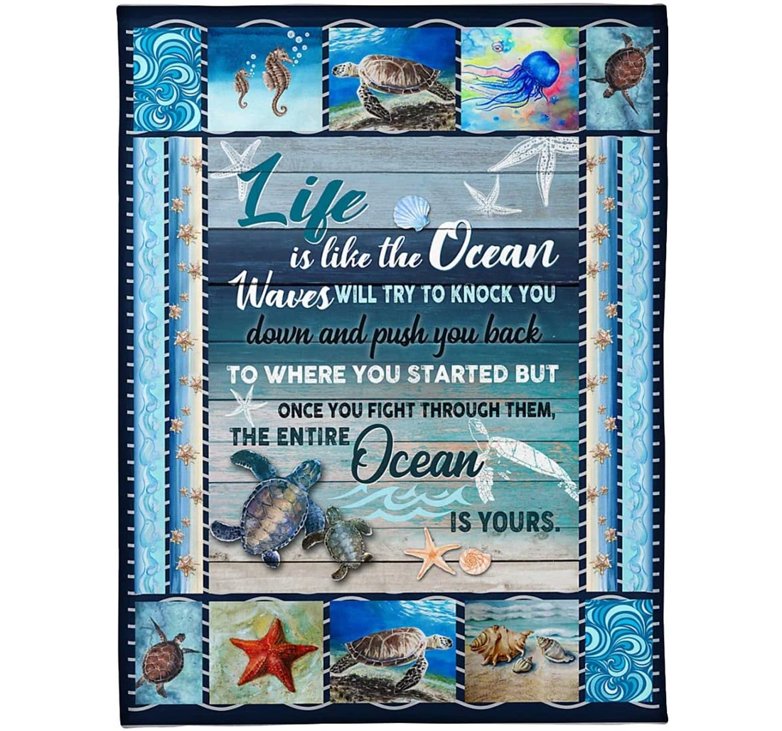 Throw Blanket, Quilt - Personalized Life Is Like The Ocean Waves Will Try To Knock You Down And Push You Bank To Where You Started But Once You Fight Through Them The Is Sherpa Fleece