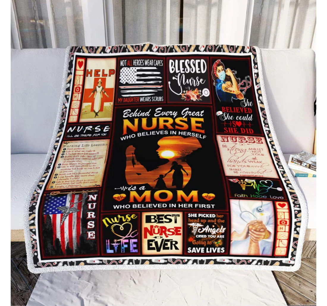 Throw Blanket, Quilt - Personalized Gifts Behind Every Great Nurse Who Believes In Herself Wis A Mom Who Believed In Her First Gifts Valentine Sherpa Fleece