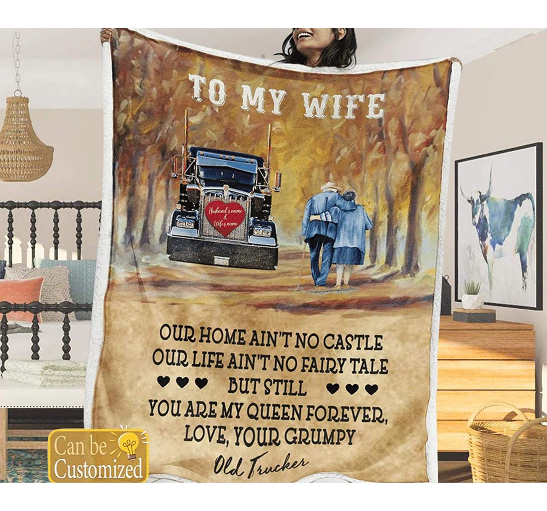 Throw Blanket, Quilt - Personalized Gifts To My Wife Still You Are My Queen Forever Love Your Grumpy Old Trucker Gifts Valentime Day Custom Name Gifts Wife Husband Sherpa Fleece