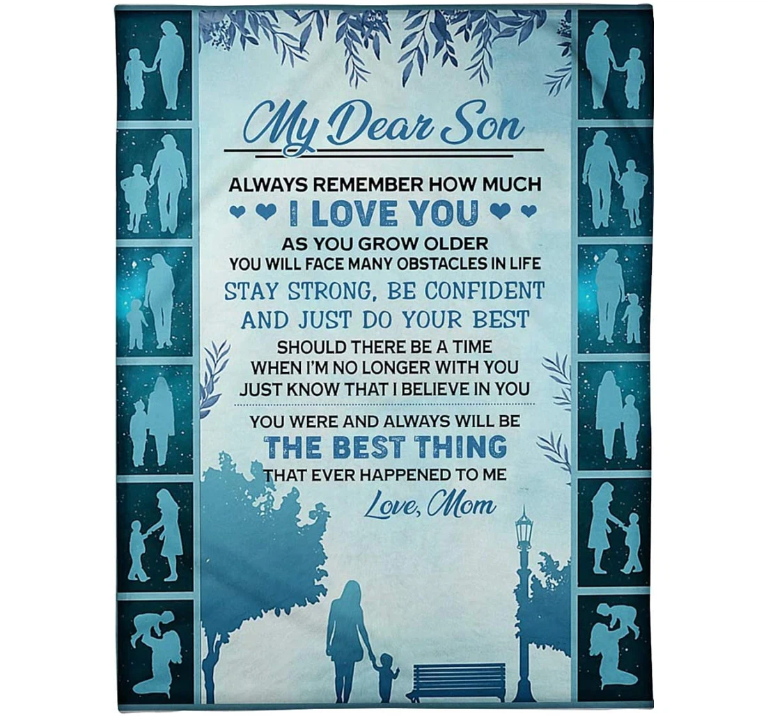 Throw Blanket, Quilt - Personalized Gifts My Dear Son You Were And Always Will Be The Best Thing That Ever Happened To Me Mom Sherpa Fleece