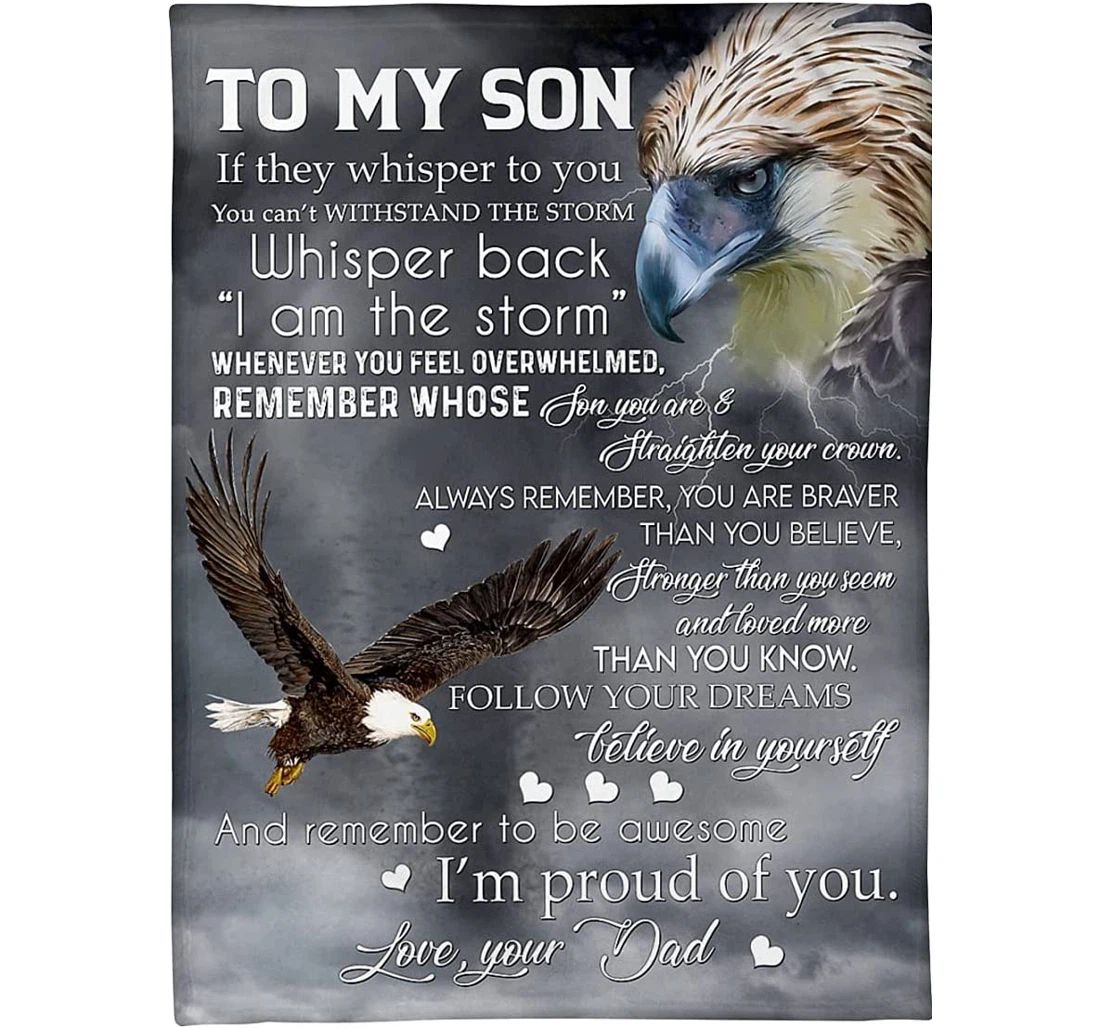 Throw Blanket, Quilt - Personalized To My Son Eagle Family Little Boy From Dad Customized Braver Eagle Weathered The Storm Warmth Bedroom Gifts Sherpa Fleece