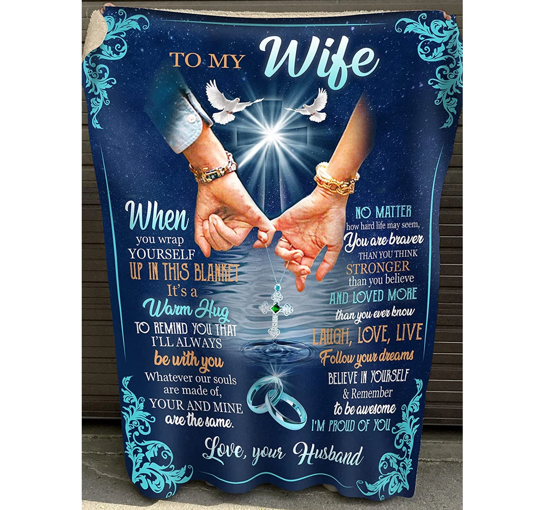 Throw Blanket, Quilt - To My Wife It's A Hug To Remind You That I'll Always Be With You Love Your Husband Prensent Your Life Partner Valentine's Day Sherpa Fleece