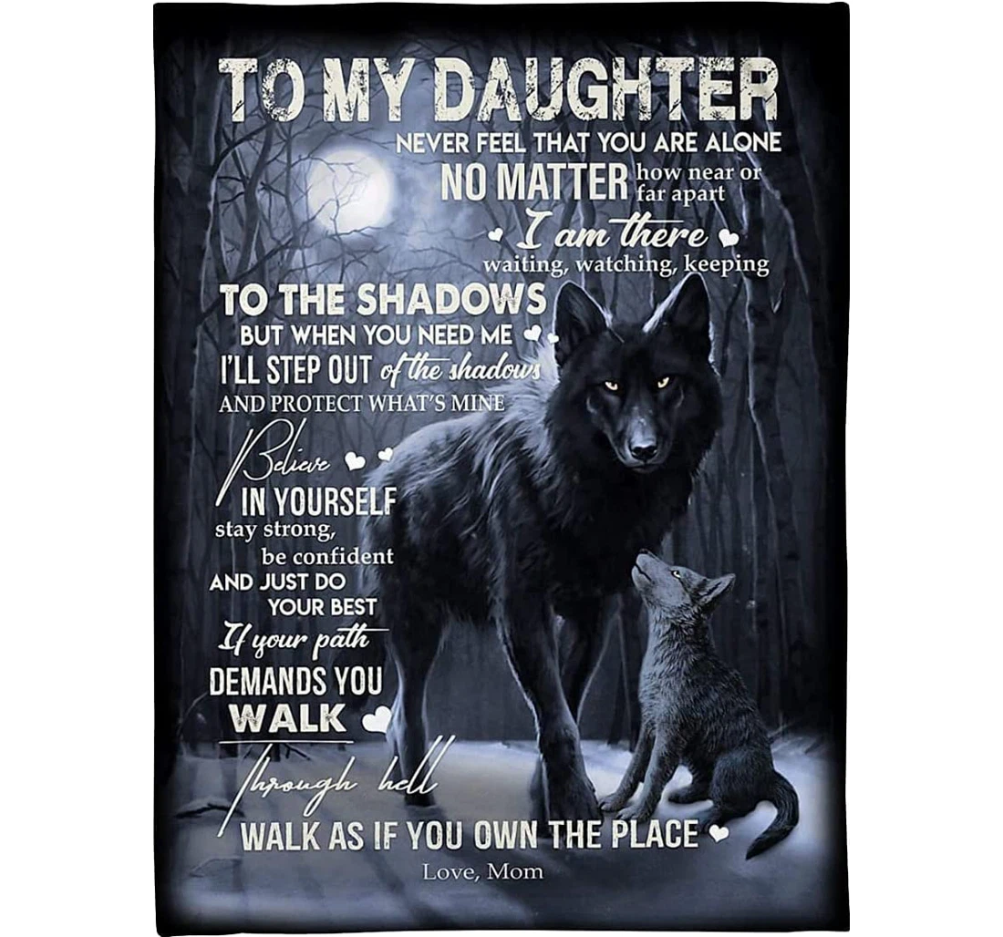 Throw Blanket, Quilt - Personalized To My Daughter Love Mom Custom Name Women Girl Never Feel That You Are Alone Mother Wolf And Cubs Under The Moonlight Gifts Xmas Sherpa Fleece