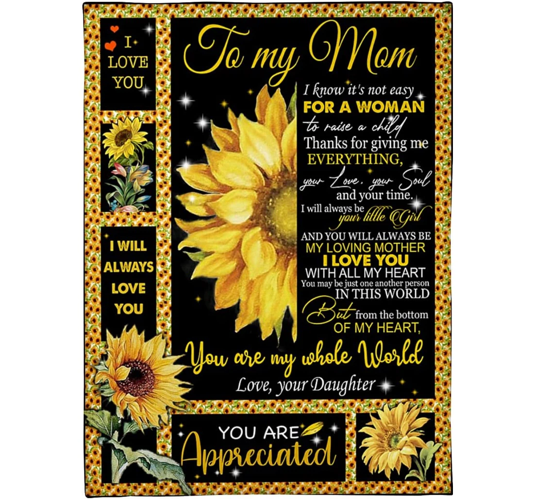 Throw Blanket, Quilt - Personalized To My Mom From Daughter Custom Name I Know It's Not Easy A Woman Quotes Beautiful Bling Sunflower Design Gifts Mother's Day Sherpa Fleece