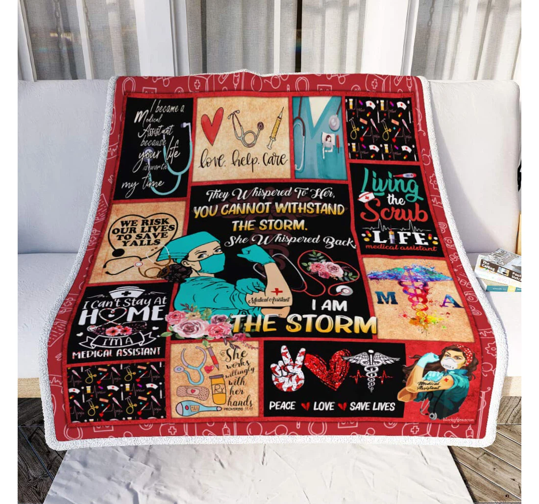 Throw Blanket, Quilt - Personalized Gifts I Am The Storm Medical Assistant Gifts Valentine Sherpa Fleece