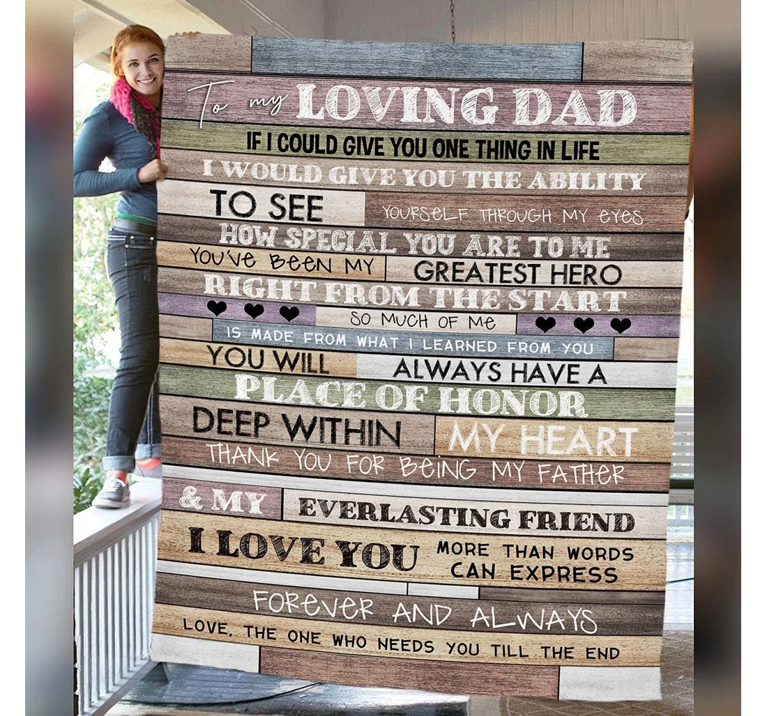 Throw Blanket, Quilt - Made In Usa To My Loving Dad If I Could Give You One Thing In Life Gift Father Gift Dad Father's Day Grandpa Sherpa Fleece