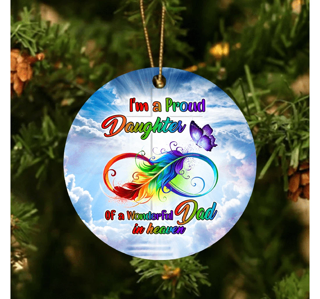 I'm A Proud Daughter Of A Wonderful Dad In Heaven Memorial Gift Christmas Ornament Memorial MDF Ornament