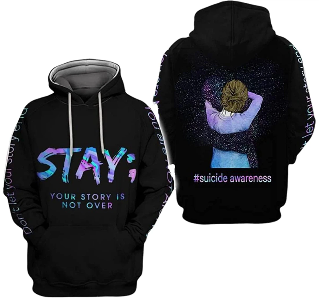 Stay Your Story Is Not Over Suicide Awareness - 3D Printed Pullover Hoodie