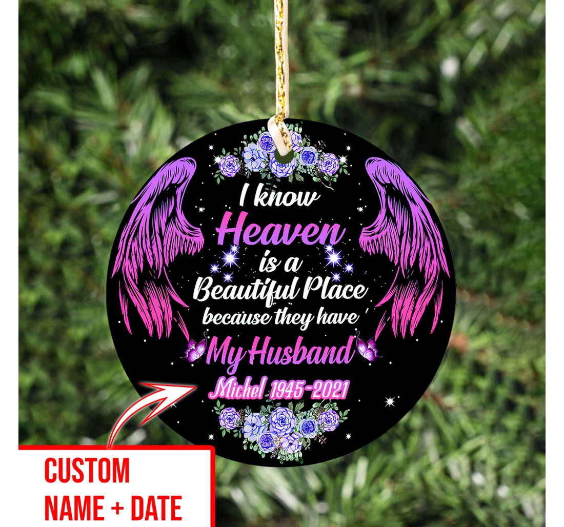 I Know Heaven Is A Beautiful Place Because They Have My Husband Custom Memorial Gift Christmas Ornament Memorial MDF Ornament