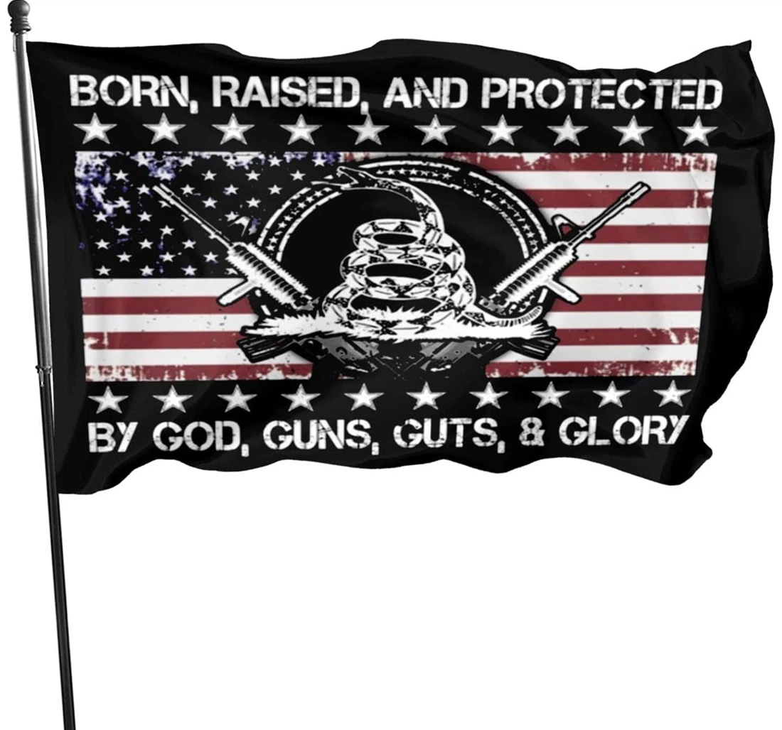 Born Raised And Protected By God Guns Guts And Glory Outdoor Flag