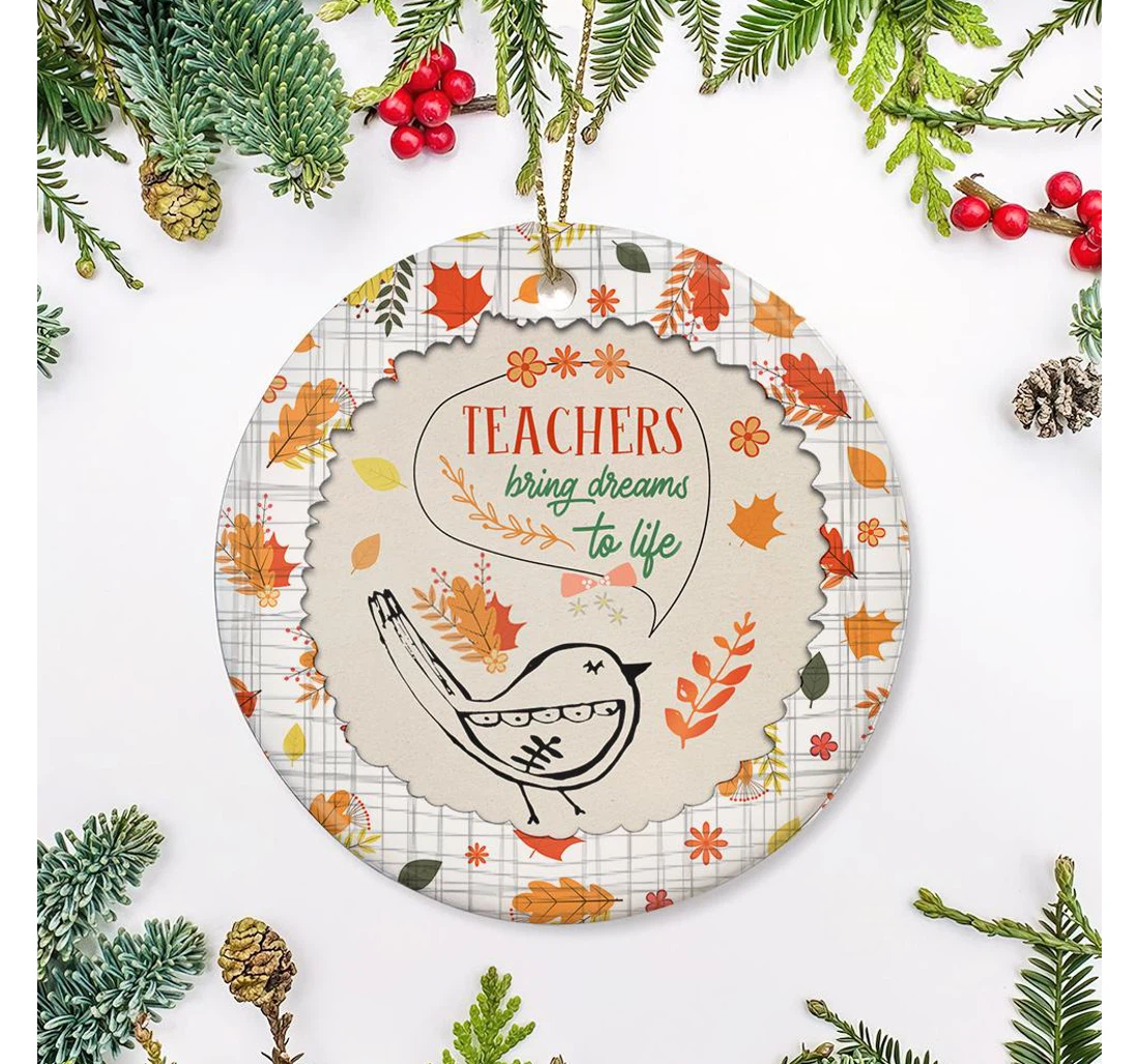 Teachers Bring Dreams To Life Dngb1509003z Circle Ornament MDF Ornament