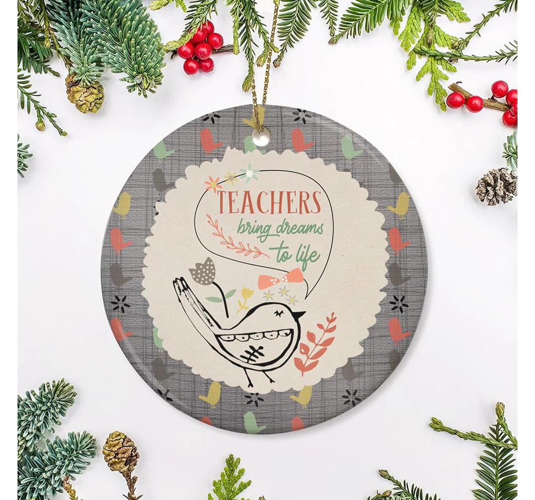 Teachers Bring Dreams To Life Dngb1509001z Circle Ornament MDF Ornament