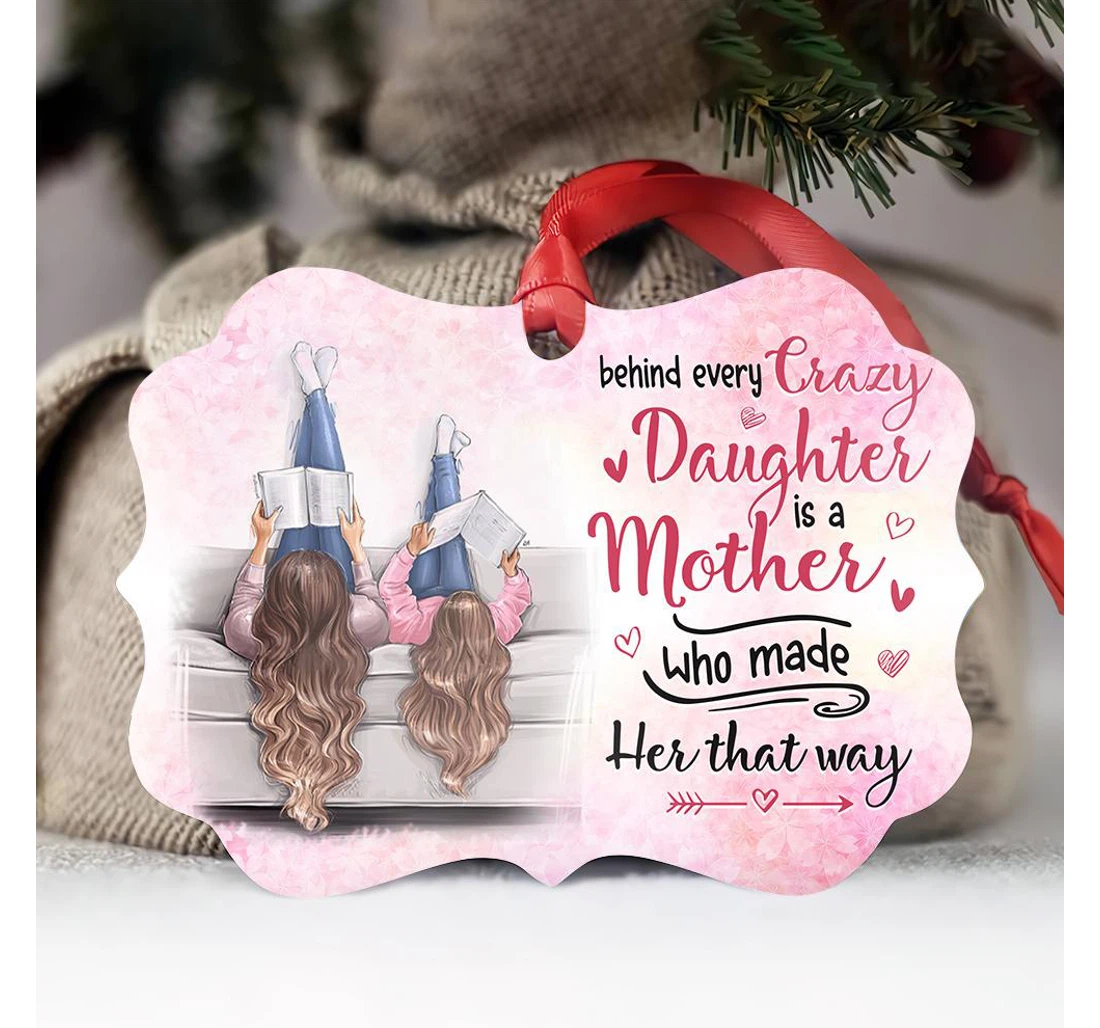 Behind Every Crazy Daughter Dngb1609001z Ornament MDF Ornament