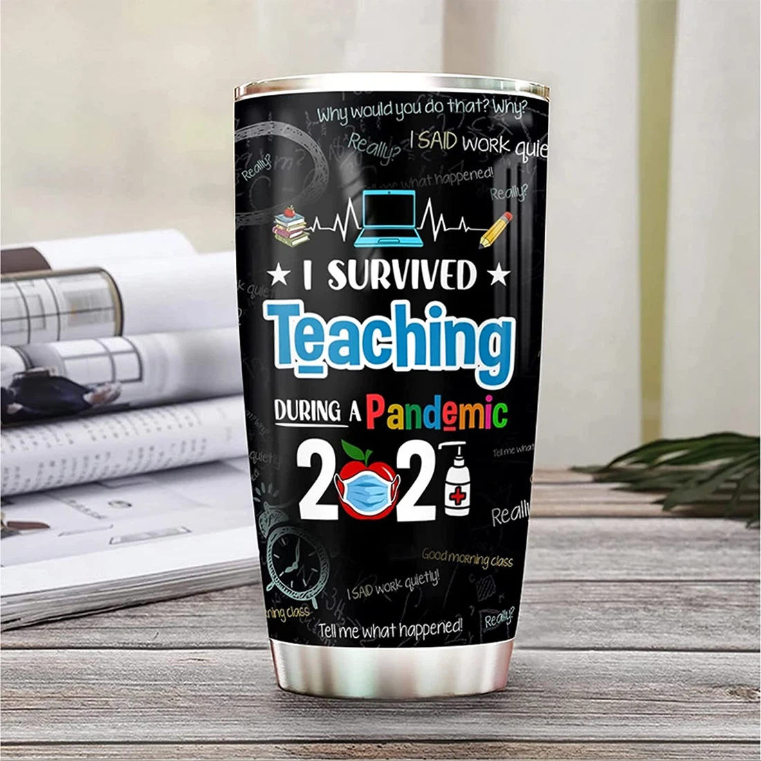 I Survived Teaching During A Pandemic 2021 Tumbler 20oz - School Teacher Appreciation Stainless Steel Tumbler - Personalized Custom Name Your Teacher Mug - Best Gift For Teacher From Student