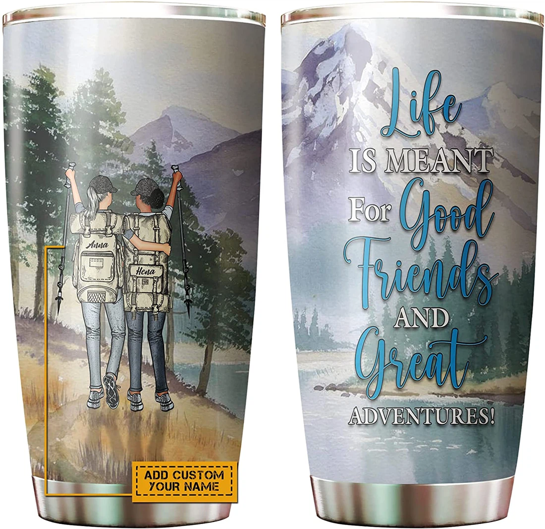 Personalized Hiking Bestie Life Is Meant Custom Tumbler, Bestie Life Girl Friends Hiking Camping Tumbler Cup-Travel Mug gift