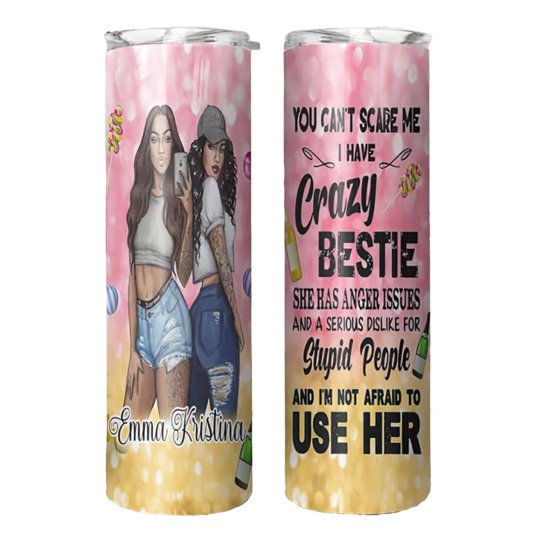 Personalized Name You Can't Scare Me I Have A Crazy Bestie Friend Tumbler 17oz With Lid And Straw