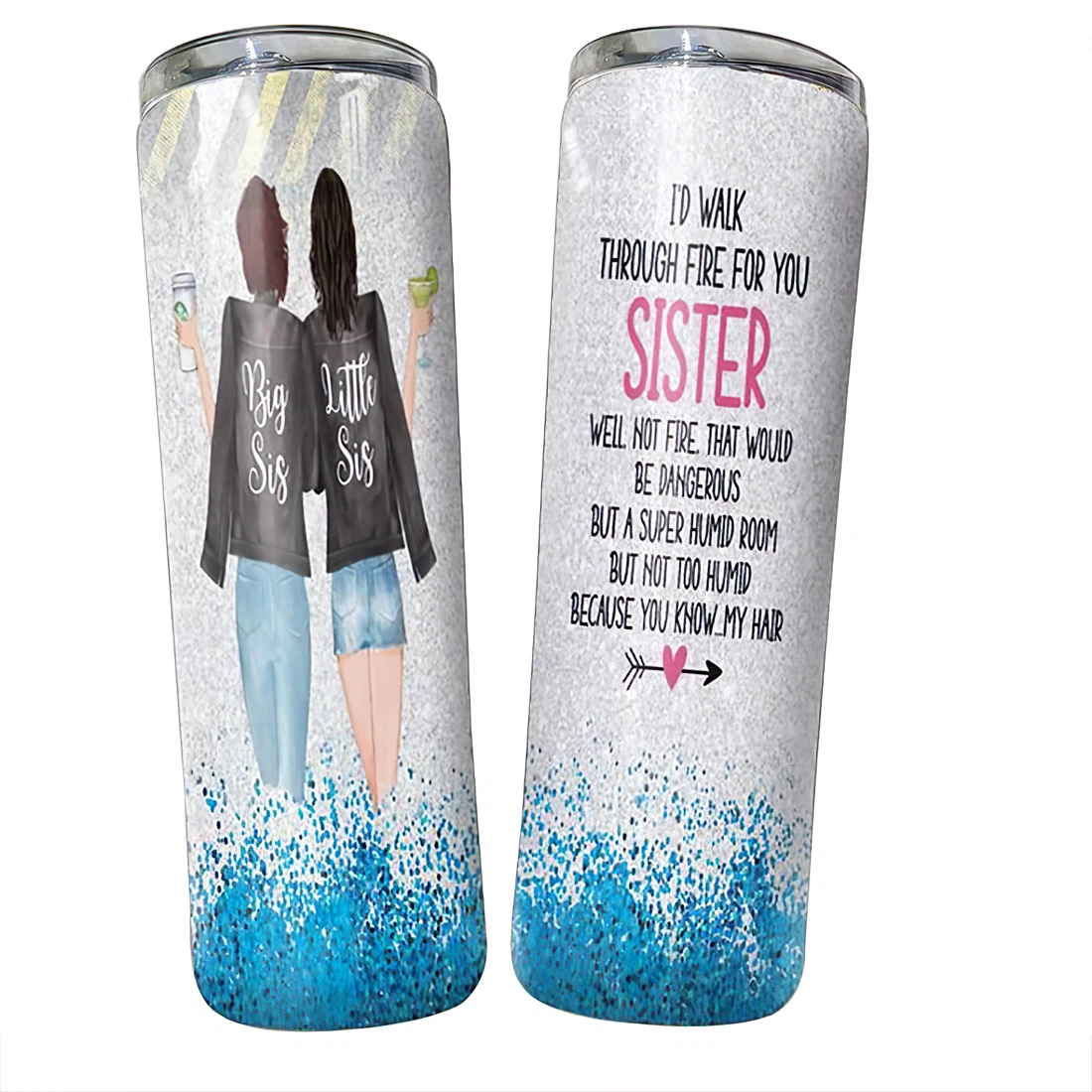 Personalized Name I'd Walk Through Fire For You Sister Tumbler 17oz With Lid And Straw