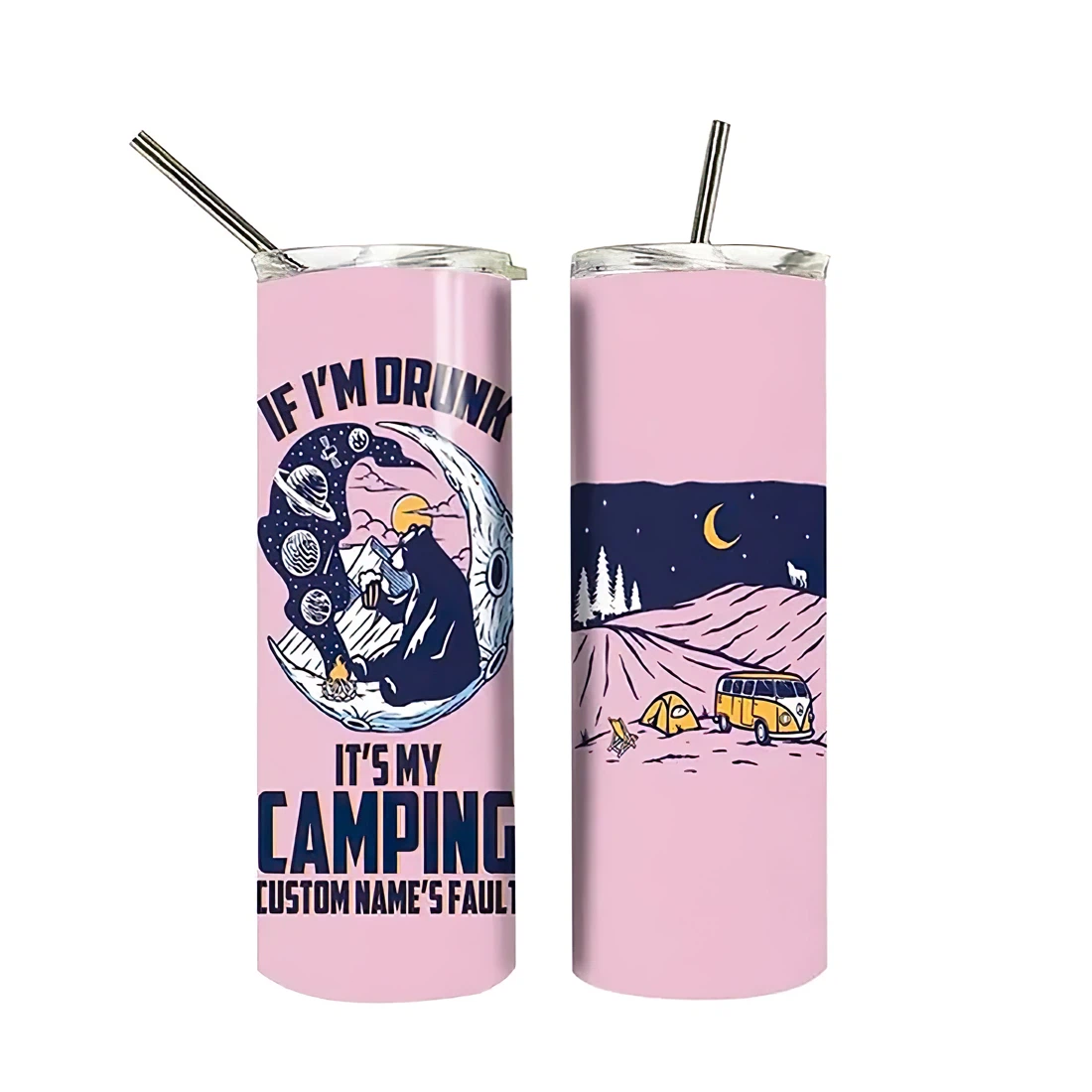 Personalized Name If I Am Drunk It's My Camping  Tumbler 17oz With Lid And Straw