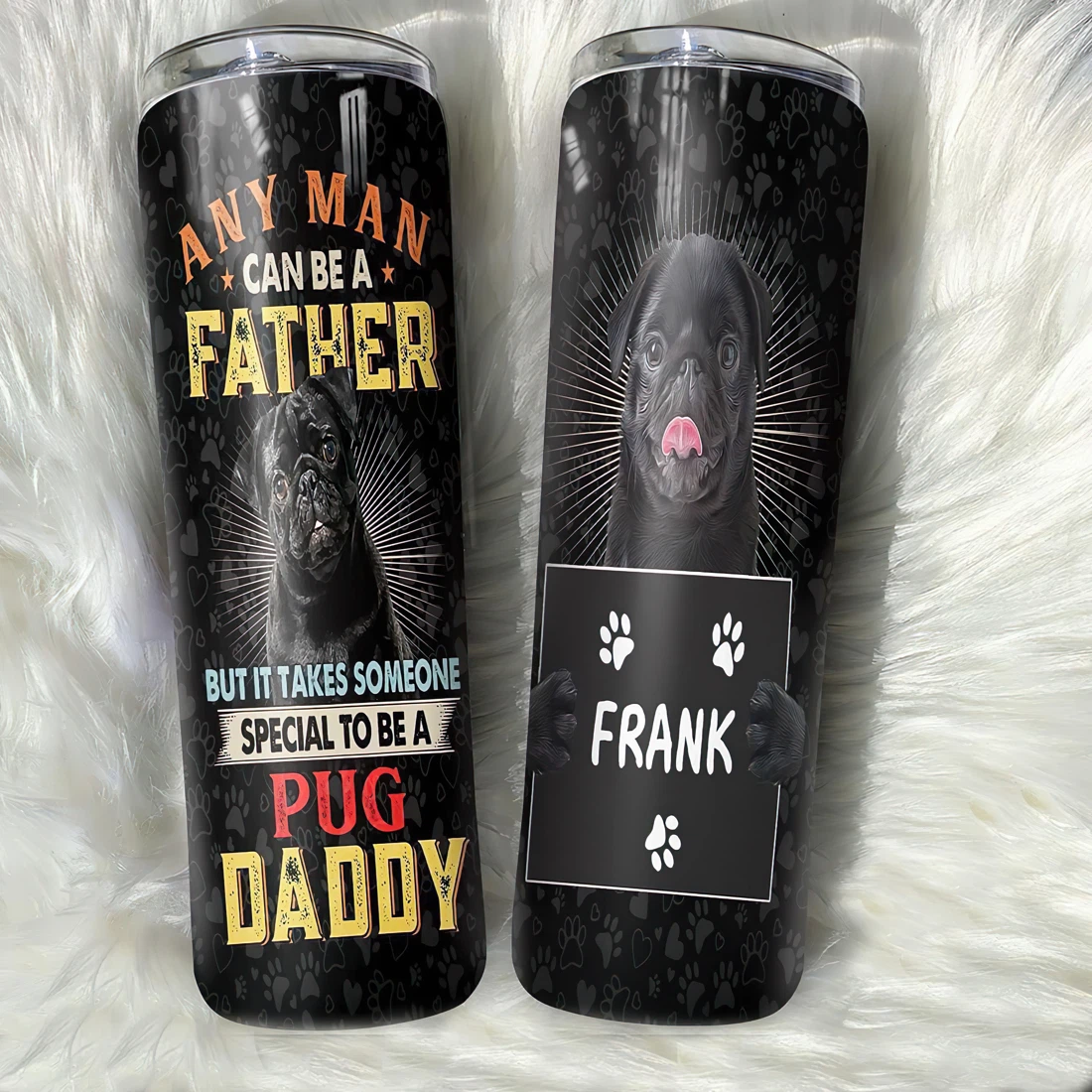 Personalized Name Black Pug Daddy Any Man Can Be A Father Tumbler 17oz With Lid And Straw