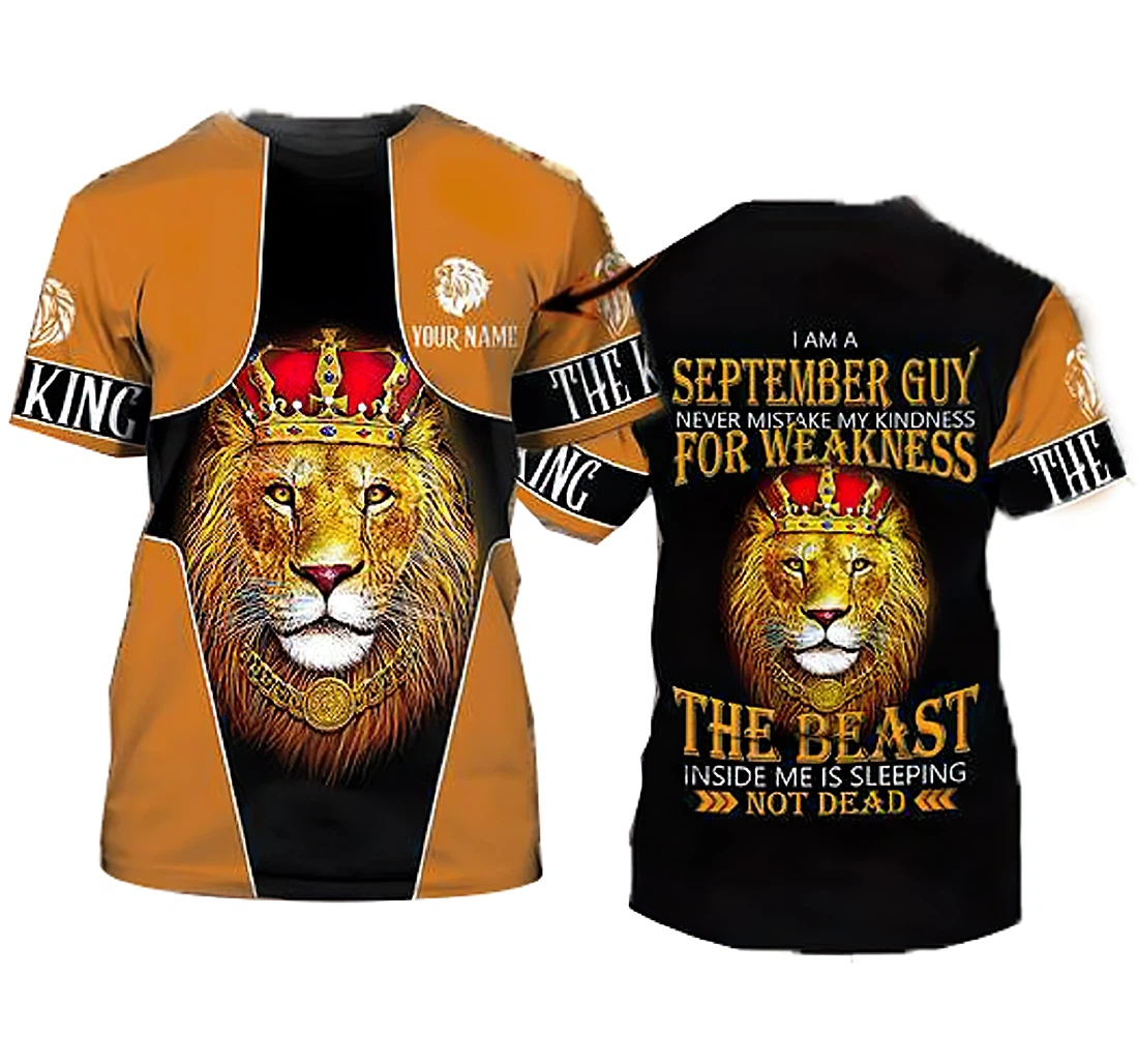 Personalized Lion King I Am A September Guy Never Mistake My Kindness Weakness - 3D Printed T-shirt