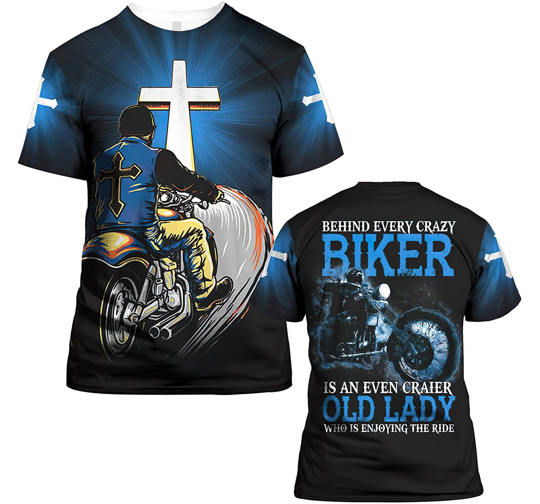 Behind Every Crazy Biker Is An Even Crazier Old Lady Who Is Enjoying The Ride All Gift Christian Warrior Printing Light Blue - 3D Printed T-shirt