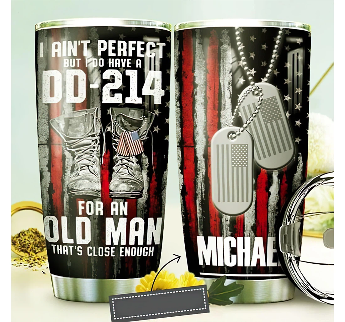 Personalized Name Us Veteran I Do Have A Dd 214 An Old Man American Boots Veteran Flag Or Home Outdoor Office School Tumbler 20