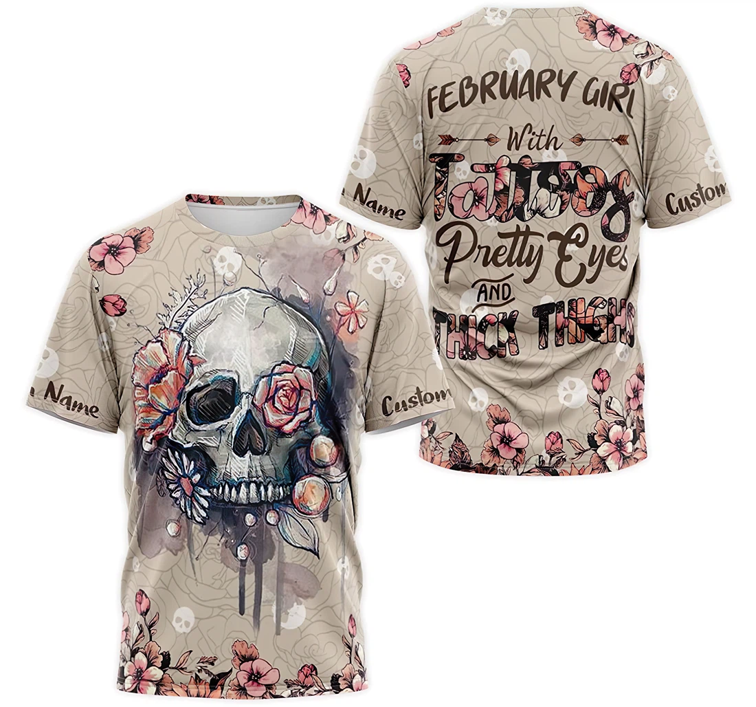 T-Shirt, Hoodie - Custom Name Skull Floral February Girl With Tattoos Pretty Eyes And Thick Thighs 3D Printed