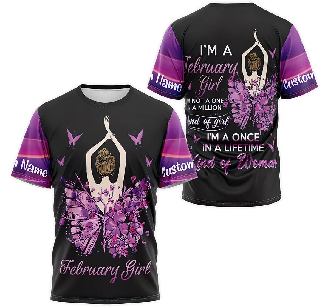 T-Shirt, Hoodie - Custom Name Butterfly Floral I'm An February Girl I'm Not A One In A Million Kind Of Girl I'm A Once In A Lifetime 3D Printed