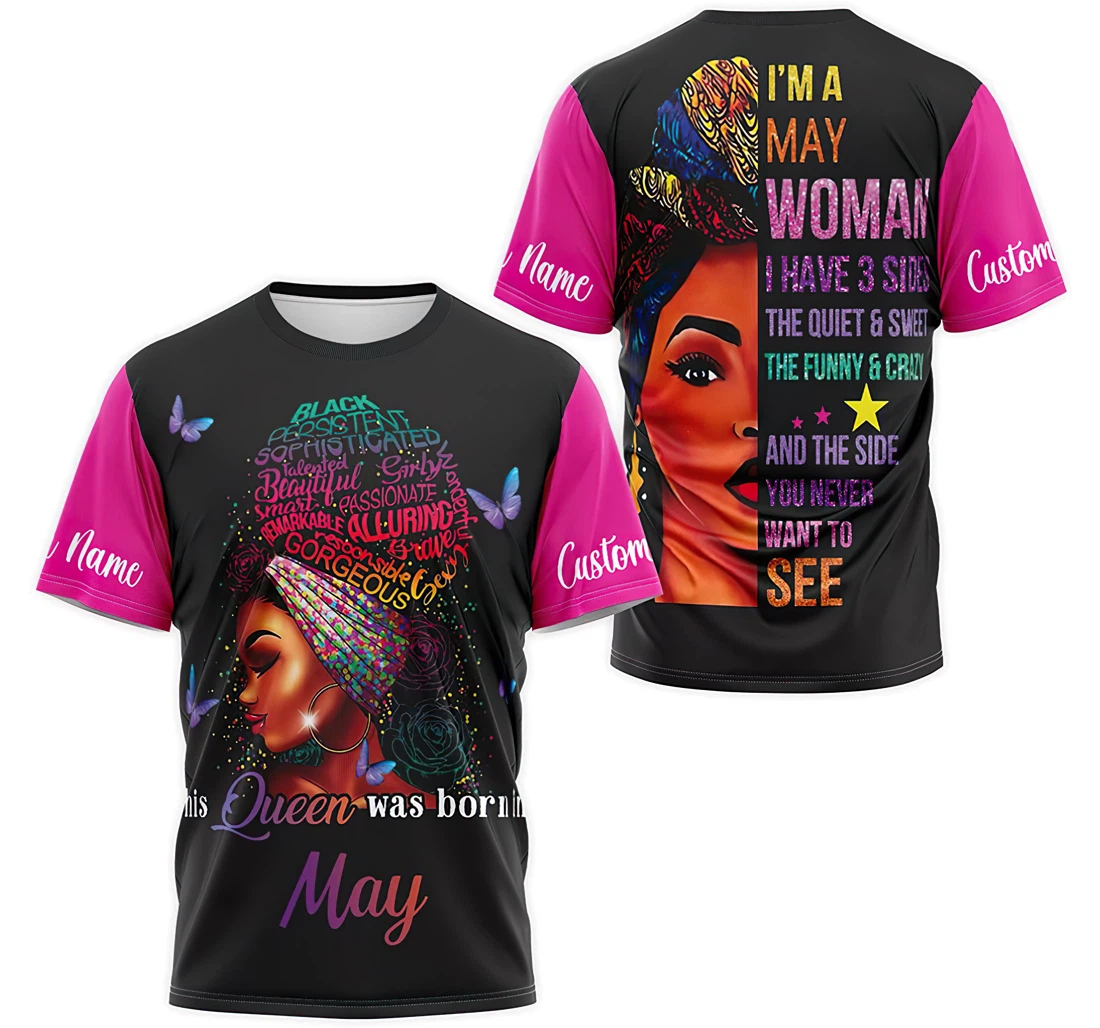 T-Shirt, Hoodie - Custom Name This Queen Was Born I'm A May Woman I Have 3 Sides The Quiet And Sweet The Funny And Crazy 3D Printed