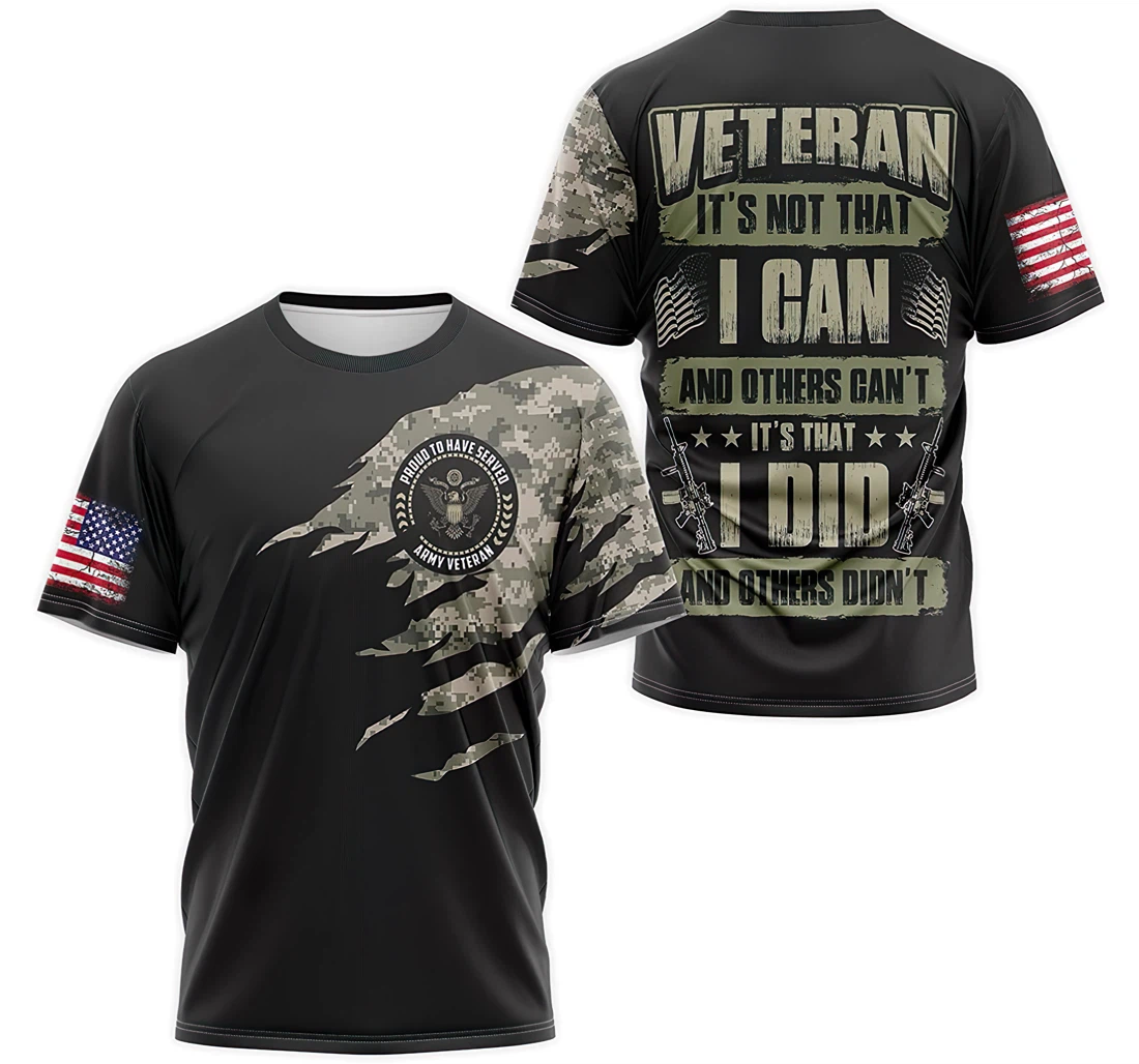 T-Shirt, Hoodie - US Army Veteran It's Not That I Can And Others Can't It's That I Did And Others Didn't 3D Printed