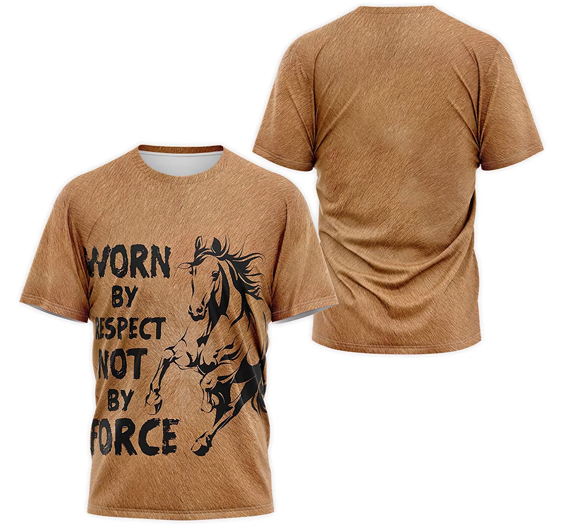 T-Shirt, Hoodie - Worn By Respect Not By Force Horse 3D Printed