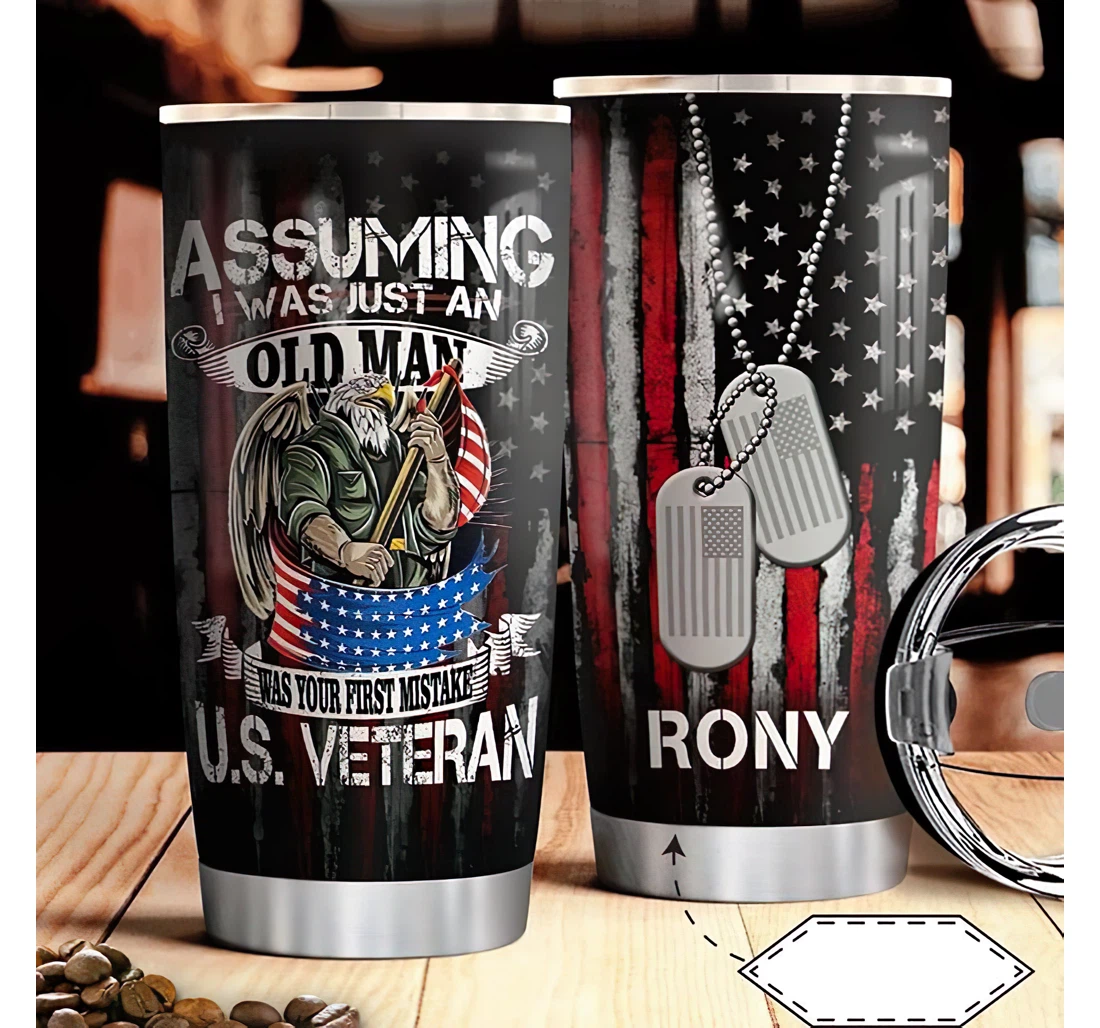 Personalized Name Us Veteran Old Man Assuming I Was Just An Old Man Flag Or Home Outdoor Office School Tumbler 20oz With Lid,