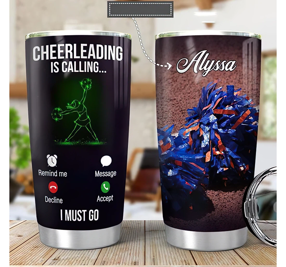 Personalized Name Cheerleader Is Calling I Must Go Or Home Outdoor Office School Tumbler 20oz With Lid, Travel Coffee Mug