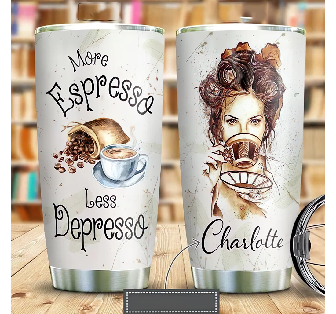 Personalized Name Espresso Coffee Girl More Espresso Less Depresso Or Home Outdoor Office School Tumbler 20oz With Lid, Travel