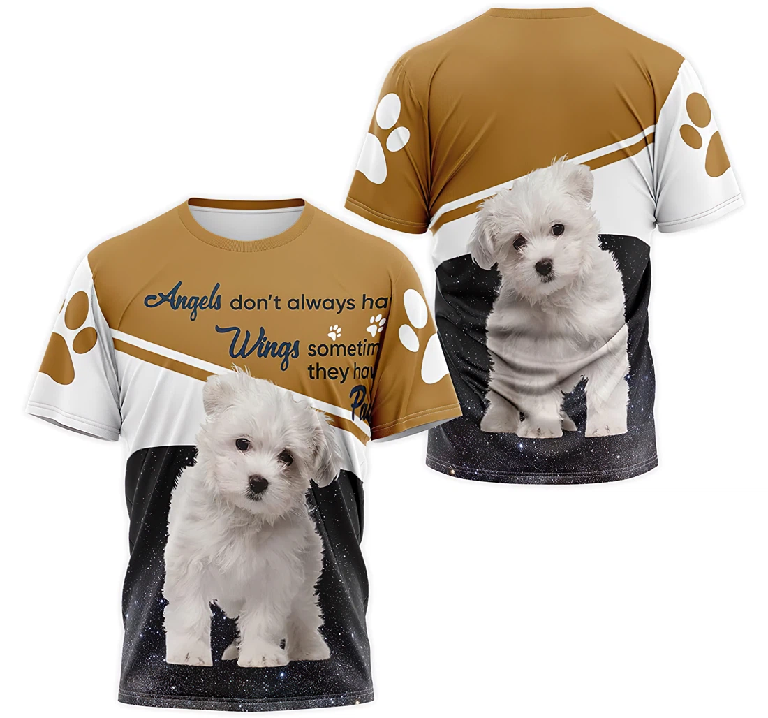 T-Shirt, Hoodie - Maltese Dog Angels Don't Always Have Wings Sometimes They Have Paw 3D Printed