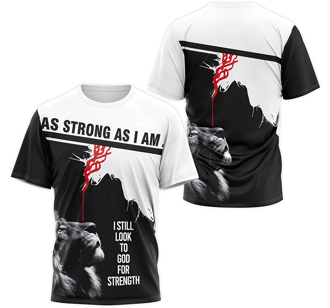 T-Shirt, Hoodie - Lion Christian Jesus As Strong As I Am I Still Look To God Strength 3D Printed