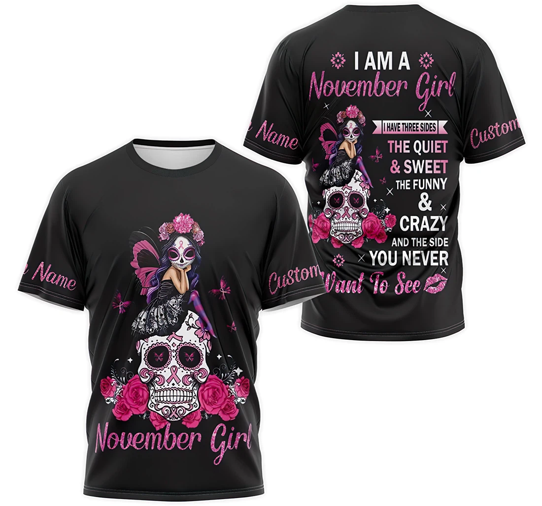 T-Shirt, Hoodie - Custom Name Awareness I Am An November Girl I Have 3 Sides The Quiet And Sweet The Funny And Crazy 3D Printed