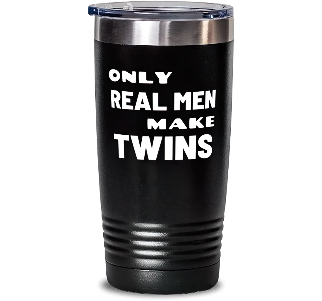 Beautiful Dad Only Real Men Make Twins Perfect Dad Stanless Steel Tumbler 20oz