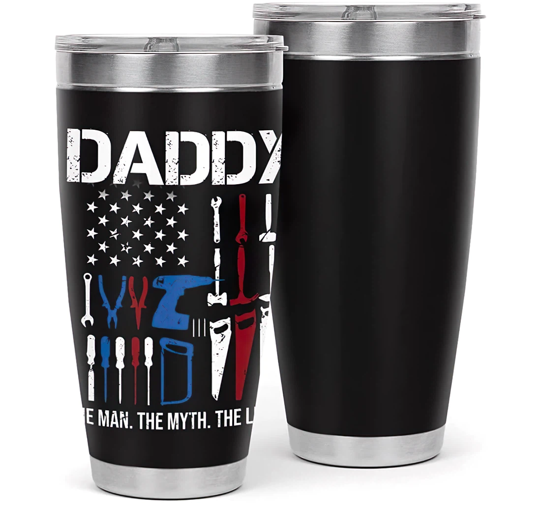 Daddy The Man The Myth The Legend Funny Gift Your Dad Daddy Amazing Papa Father's Day Gift Customized Personalized Steel 20oz