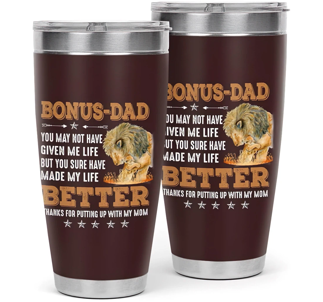 You May Not Given Me Life But You Sure Have Made My Life Better Funny Gift Your Dad Stepdad Bonus Dad Father's Day Gift Steel