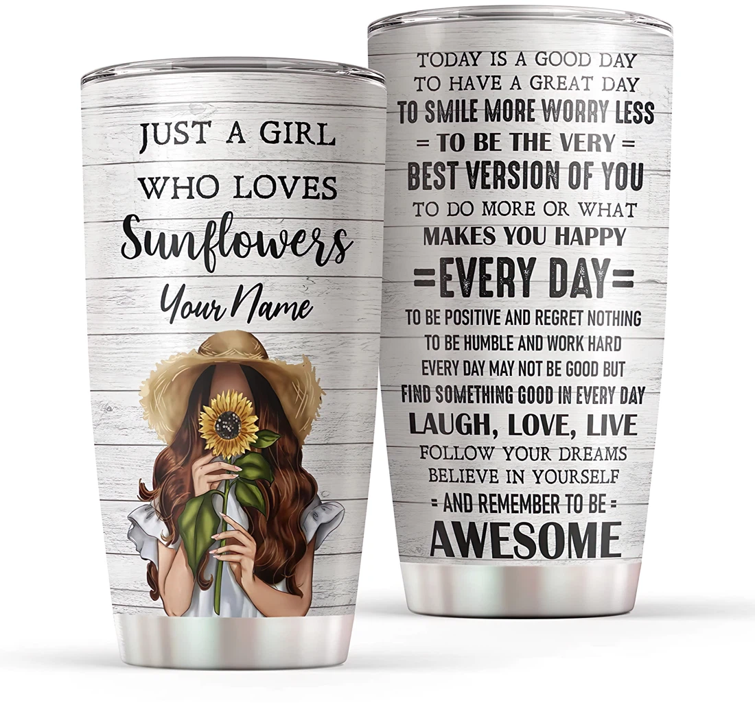Just A Girl Who Loves Sunflowers Gift Yourself Your Friends Your Bestie Your Relatives Sunflowers Lovers Customized Steel 20oz