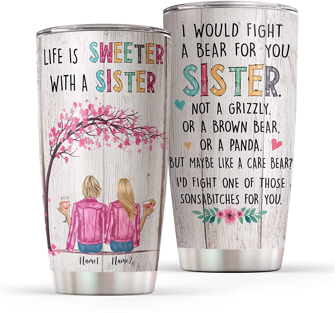 Life Is Sweeter With A Sister I Would Fight A Bear You Funny Gift Your Sisters Your Best Friends Customized Personalized Steel