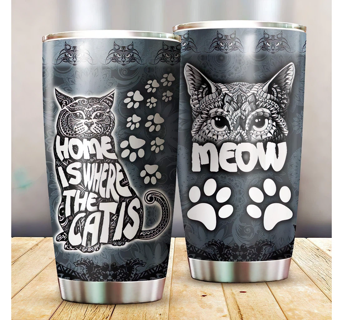 Home Is Where The The Catis Meow Gift Cat Lovet Kitten Lovers Cat Mom Dad Customized Personalized Steel Tumbler 20oz With Lid,