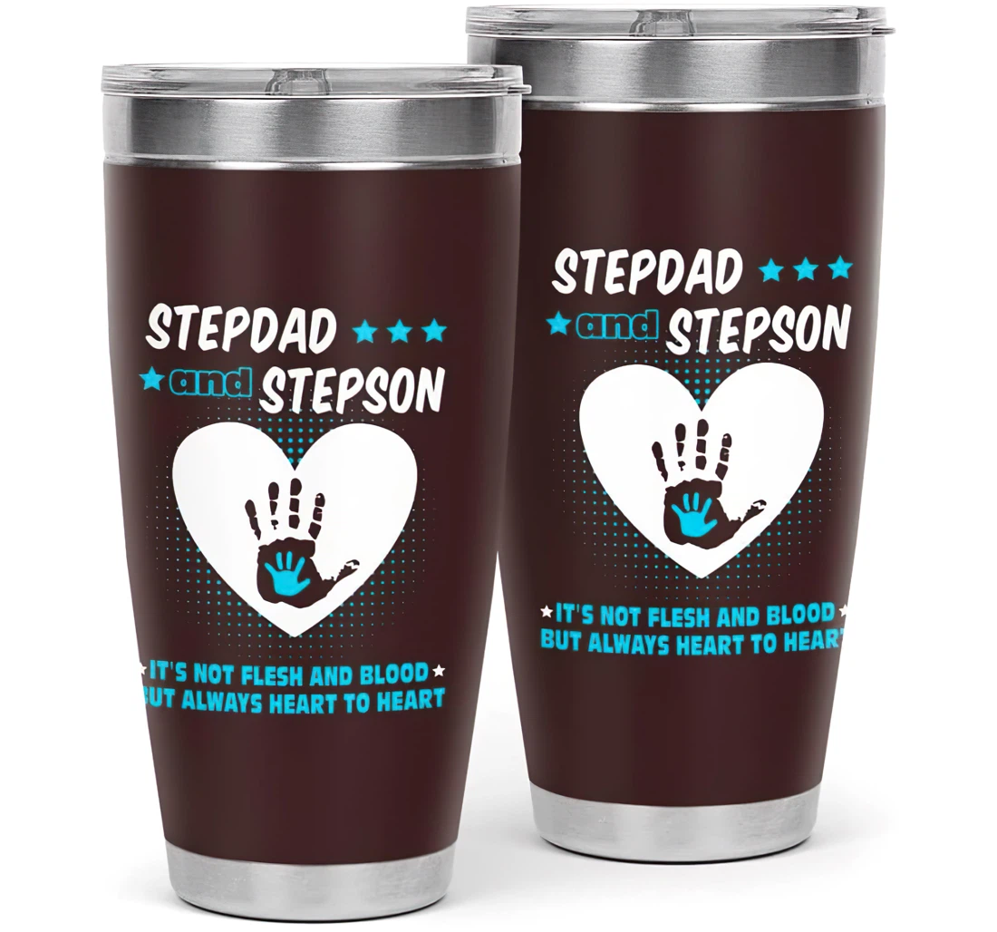 Stepdad And Stepson It's Not Flesh And Blood But Always Heart To Heart Funny Gift Your Dad Step Dad Bonus Dad Father's Day 20oz