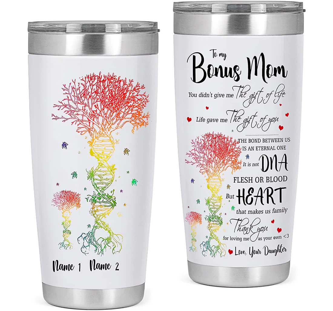 Personalized To My Bonus Mom You Didn't Give Me Bonus Mom Gift From Son Daughter Tumbler 20oz With Lid, Travel Coffee Mug