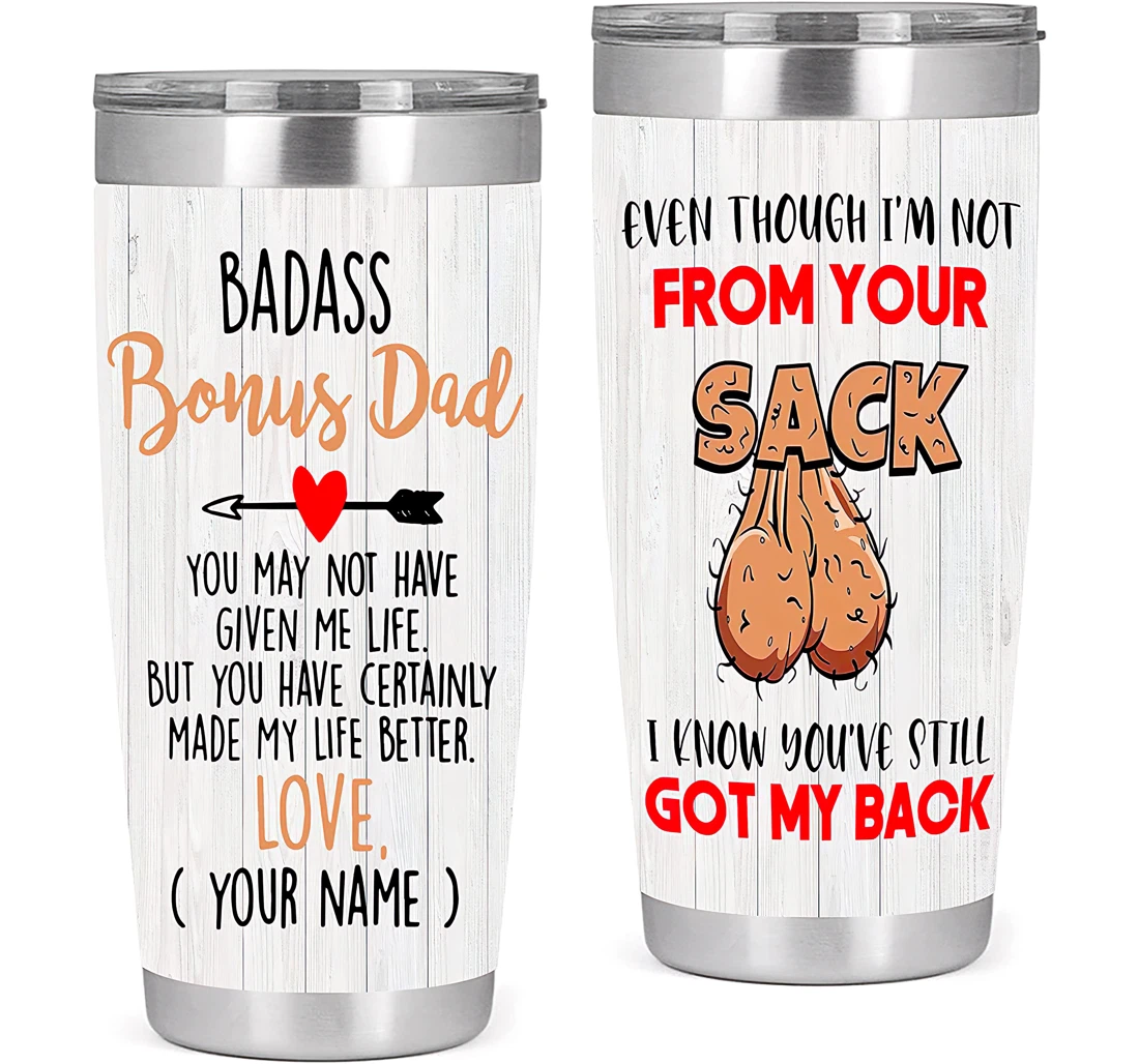 Personalized Badass Bonus Dad You May Not Have Given Me Funny Bonus Dad Gift Father's Day Gift From Son Daughter Tumbler 20oz