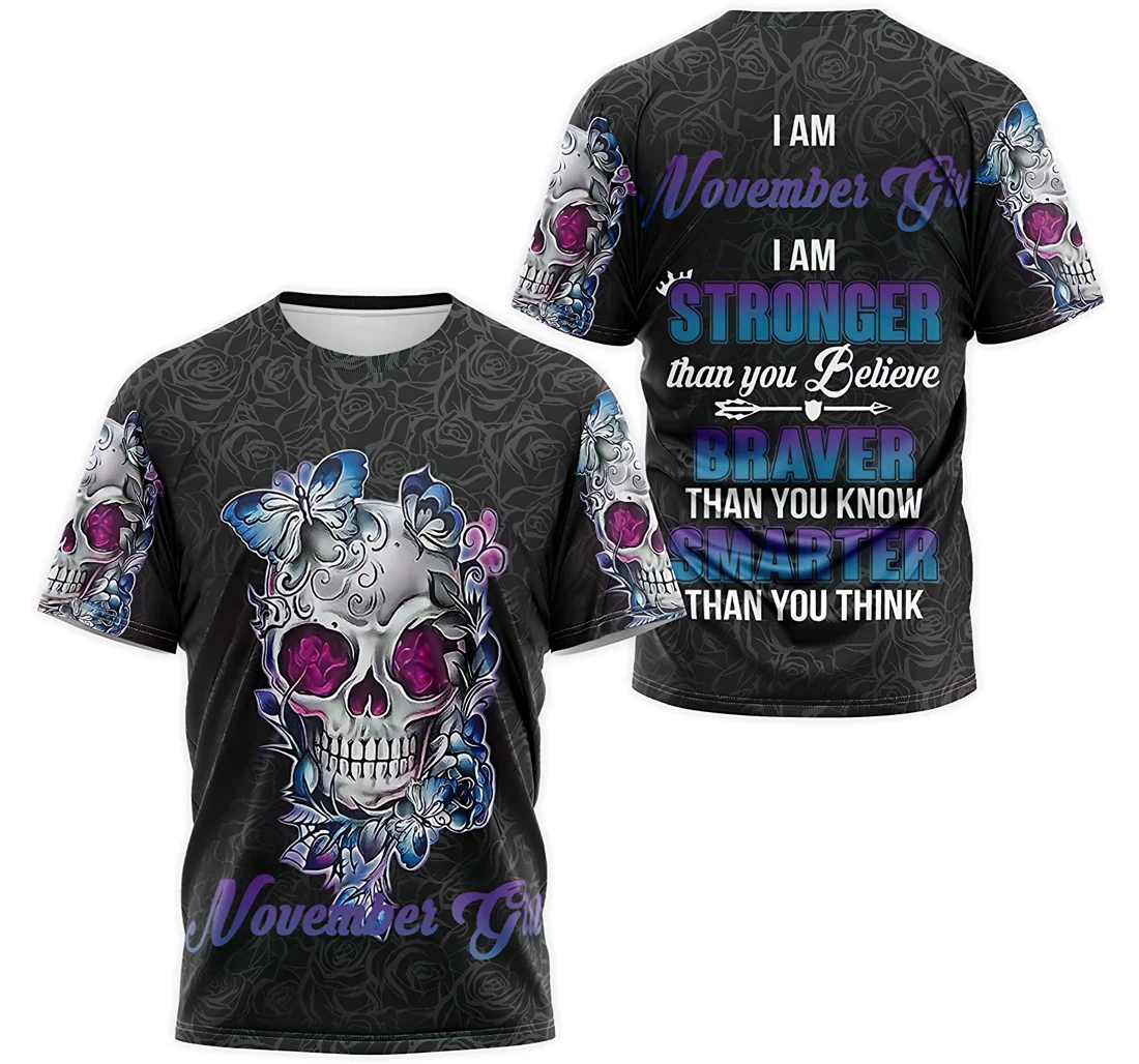 T-Shirt, Hoodie - Skull Butterfly Floral I Am November Girl I Am Stronger Than You Believe Braver Than You Know Smarter Than You Think 3D Printed