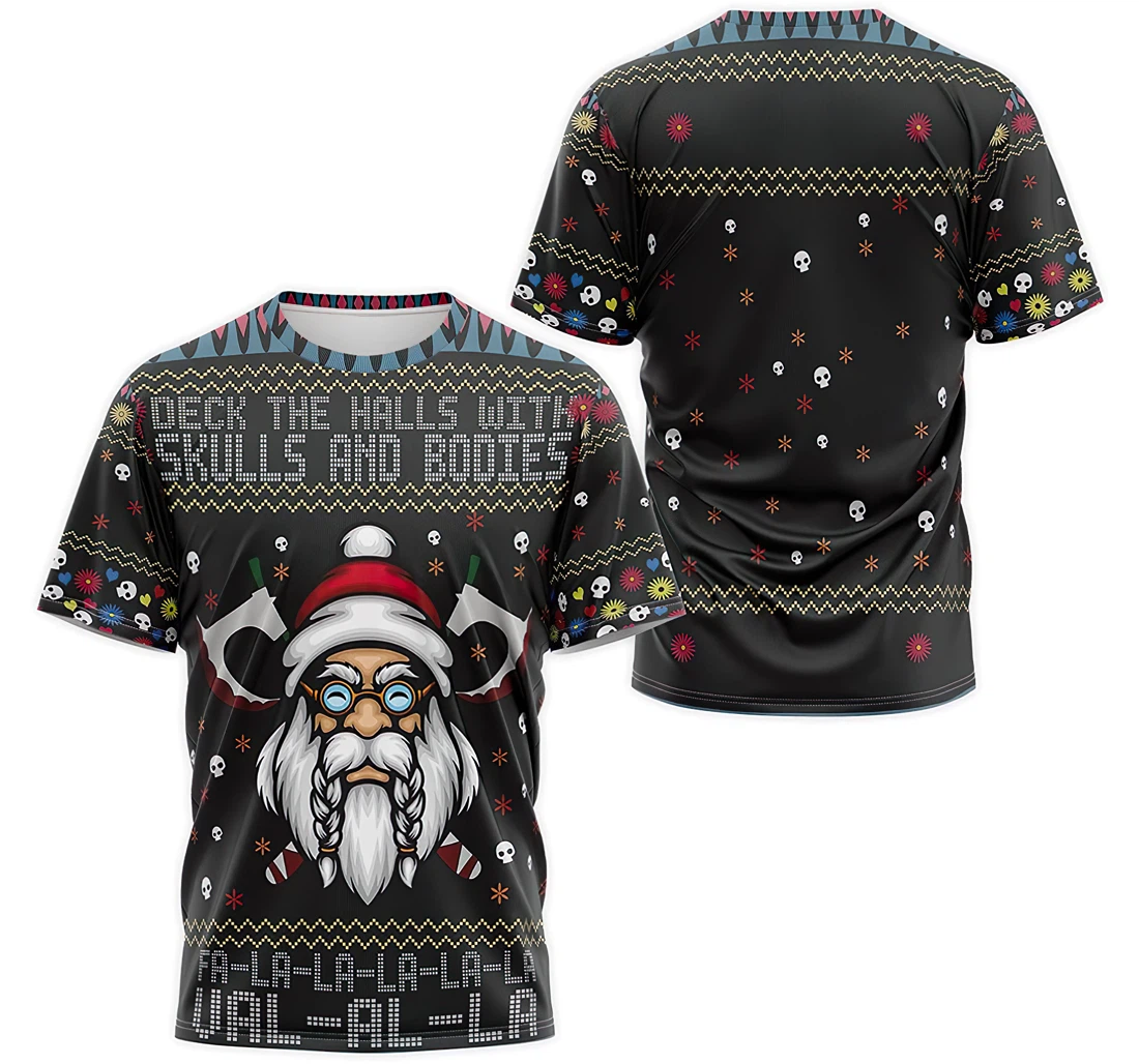 T-Shirt, Hoodie - Deck The Halls With Skulls And Bodies FA La La La Valhalla Viking Christmas 3D Printed