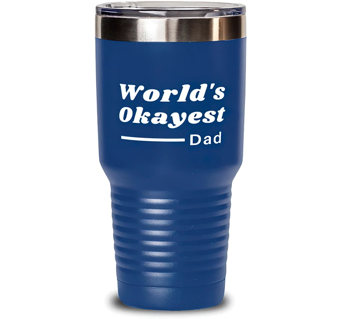 Useful Dad World's Okayest Dad Joke Dad From Son Daughter Blue Stanless Steel Tumbler 30oz